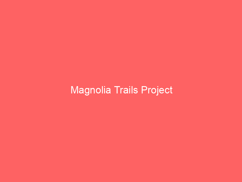 Magnolia Trails project in the mountain corridor